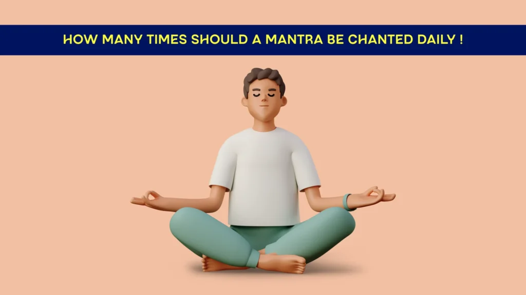 how many times should a mantra be chanted daily
