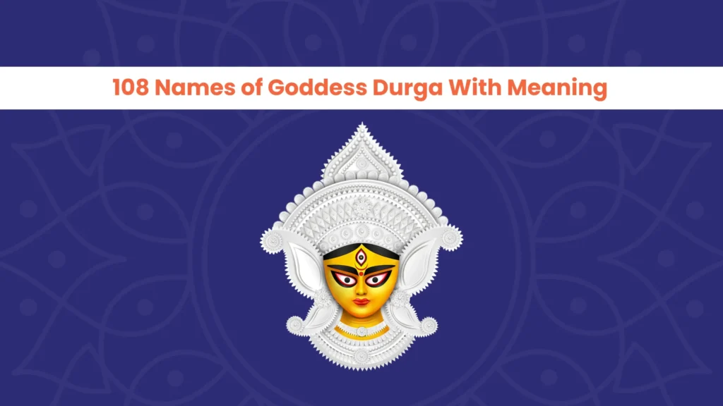 108 Names of Goddess Durga With Meaning